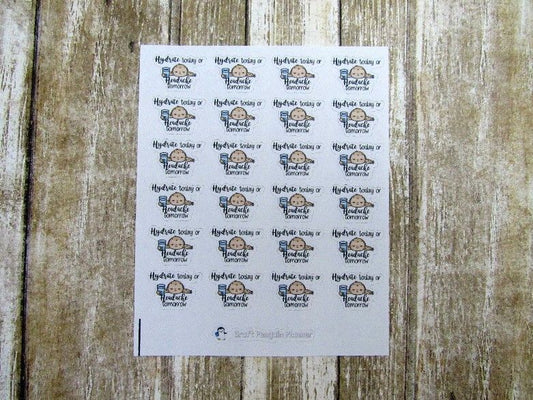 Hydrate today... tomorrow sticker