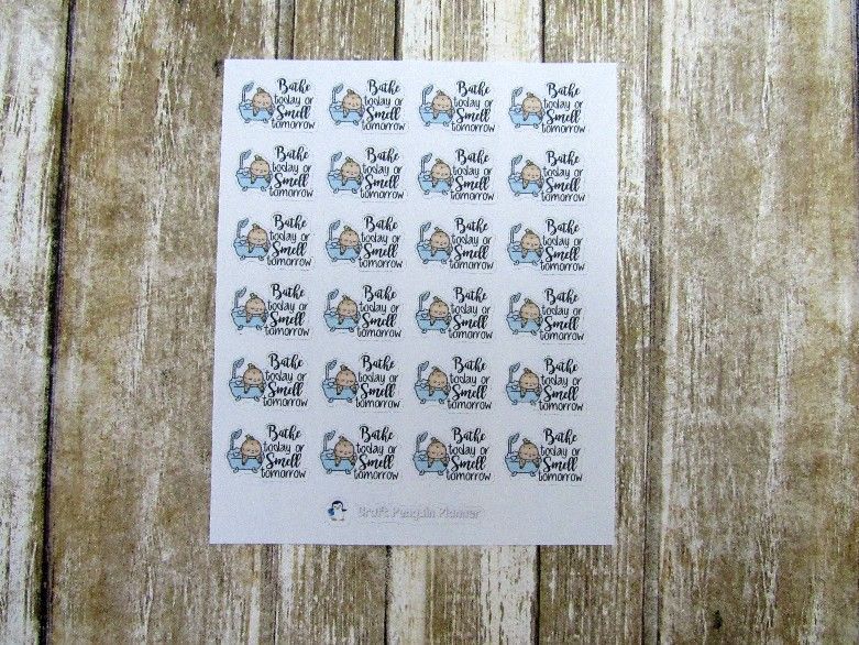 Bathe today... tomorrow sticker