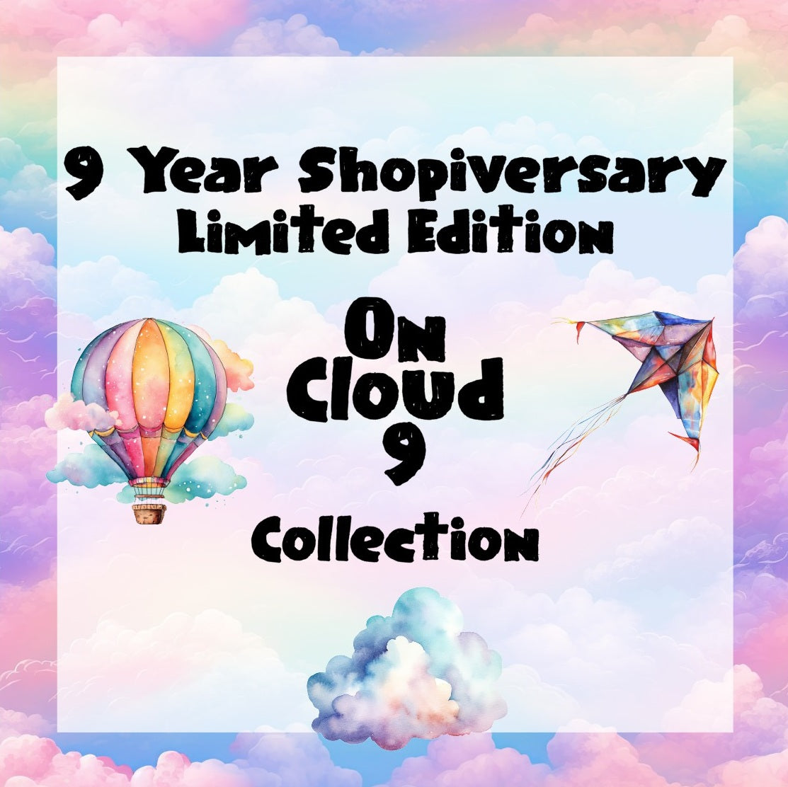 On Cloud 9 Shopiversary Collection