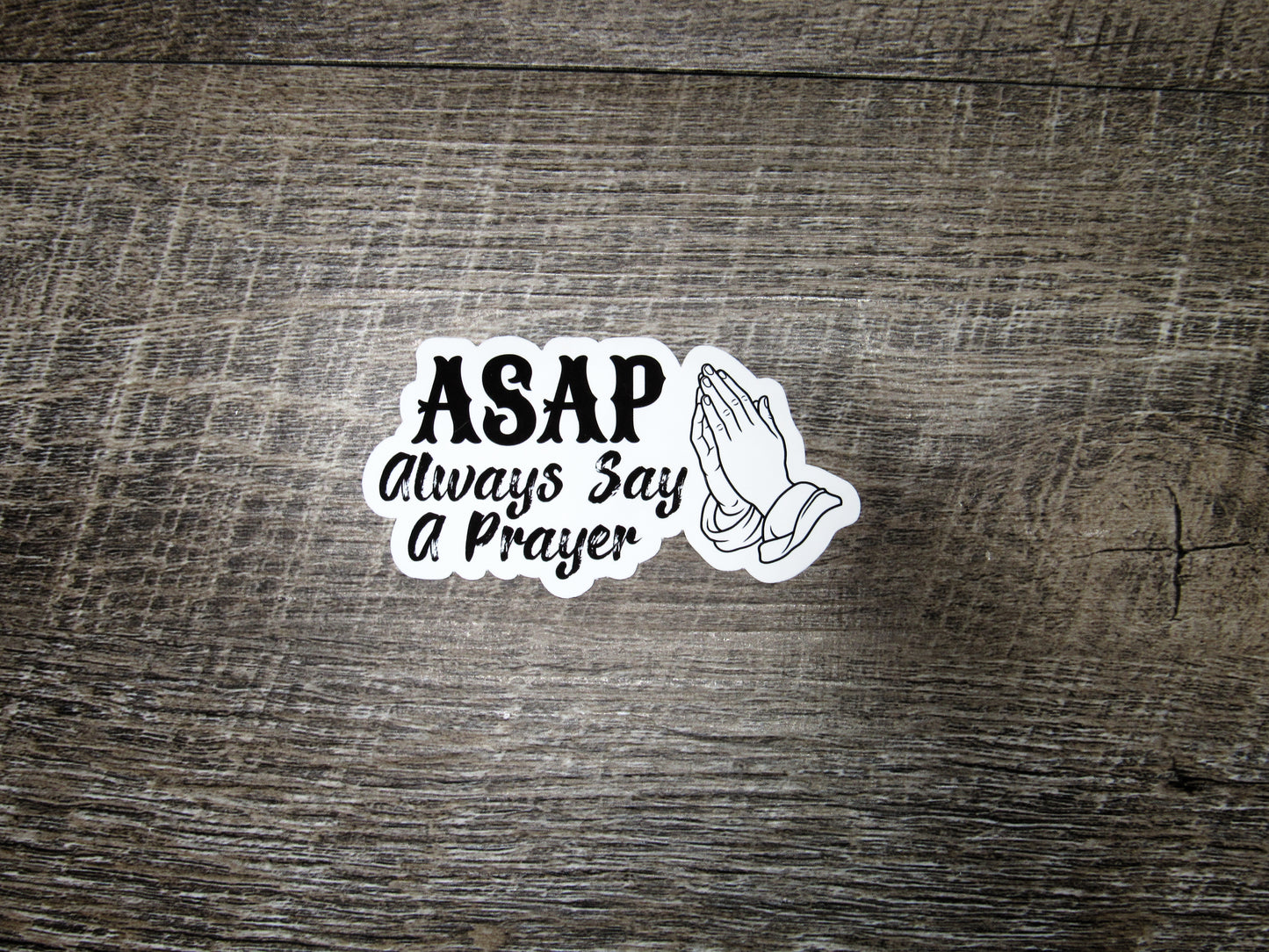 ASAP- Always Say A Prayer Sticker Die Cut