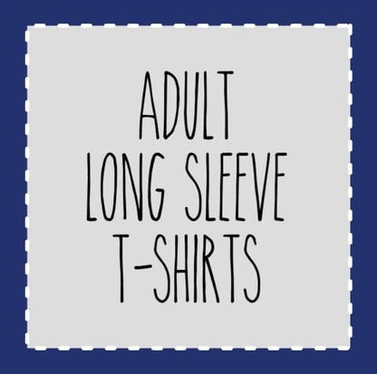 Custom ADULT LONG SLEEVE T-Shirt