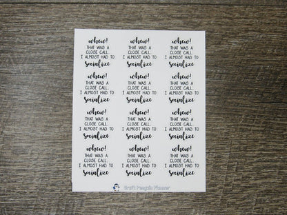 Almost had to Socialize Quote Sticker