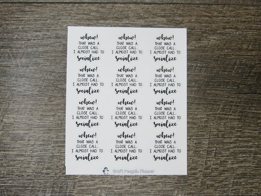 Almost had to Socialize Quote Sticker