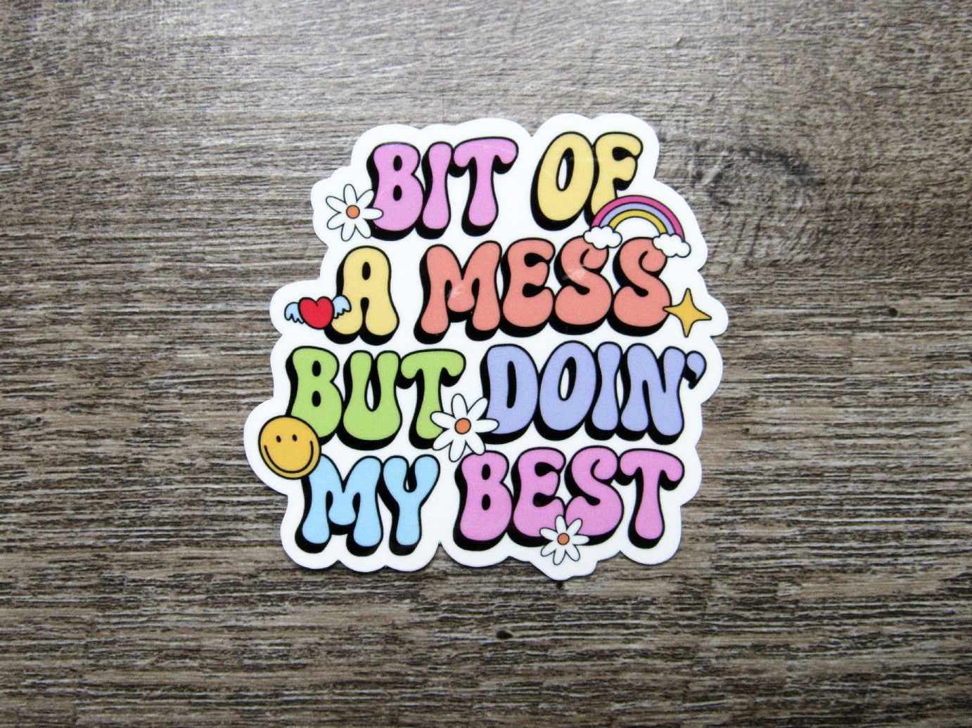 Bit of a Mess but Doin My Best Sticker Die Cut