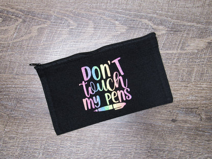 Don't Touch My Pens Zipper Pouch