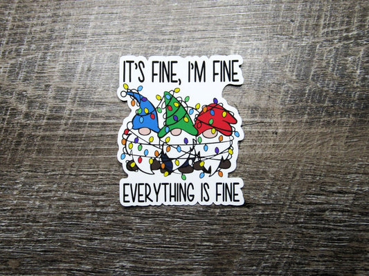 Everything is Fine Gnomes Sticker Die Cut