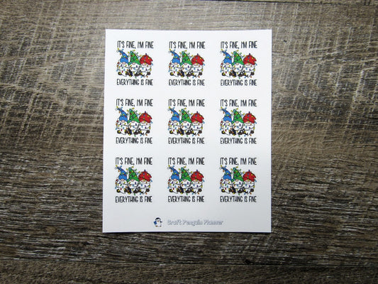 Everything Is Fine Gnomes Stickers