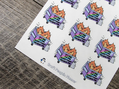 Everything's Freakin Fine Dumpster Fire stickers
