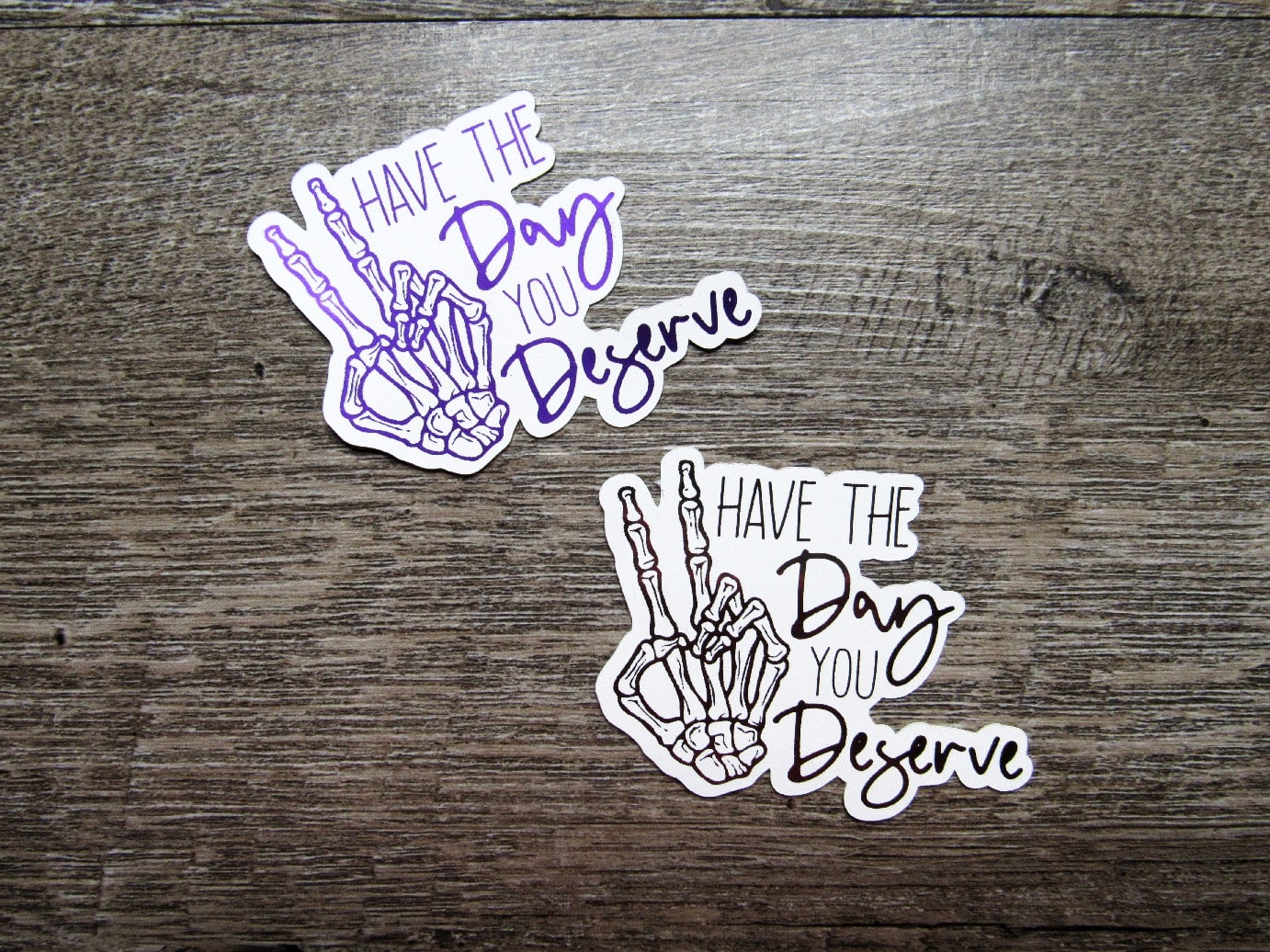 FOILED Have the Day You Deserve Die Cut