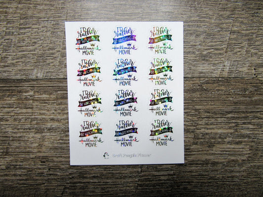 FOILED Rather Be Watching Hallmark Stickers