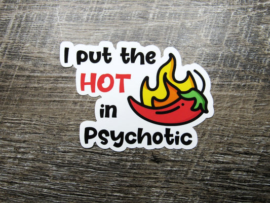 Hot in Psychotic Sticker Die Cut