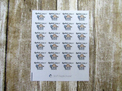 Hydrate today... tomorrow sticker