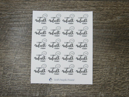 I can't adult today sticker