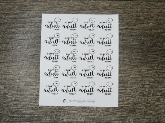 I can't adult today sticker