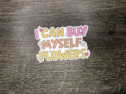 I can buy myself flowers Die Cut