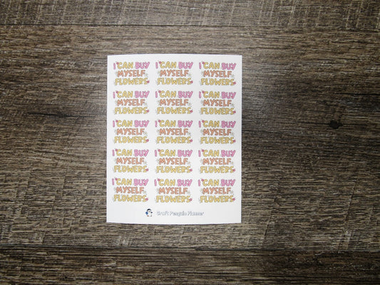 I can buy myself flowers stickers