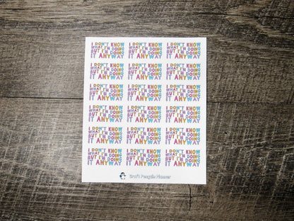 I don't know what I'm doing stickers