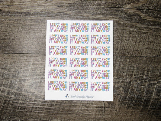 I don't know what I'm doing stickers