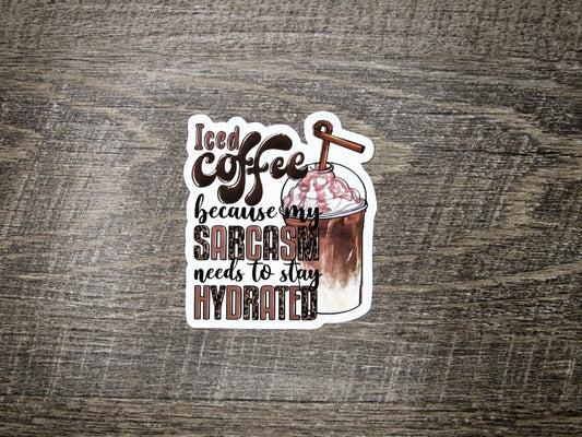 Iced Coffee Because Sarcasm Die Cut