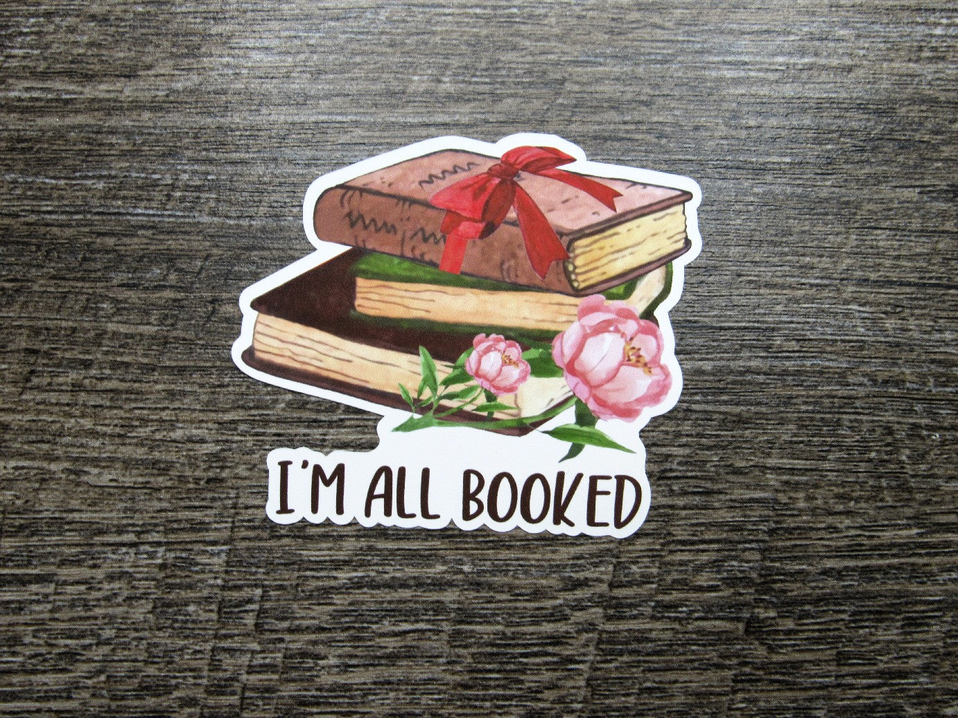 I'm All Booked Sticker Die Cut