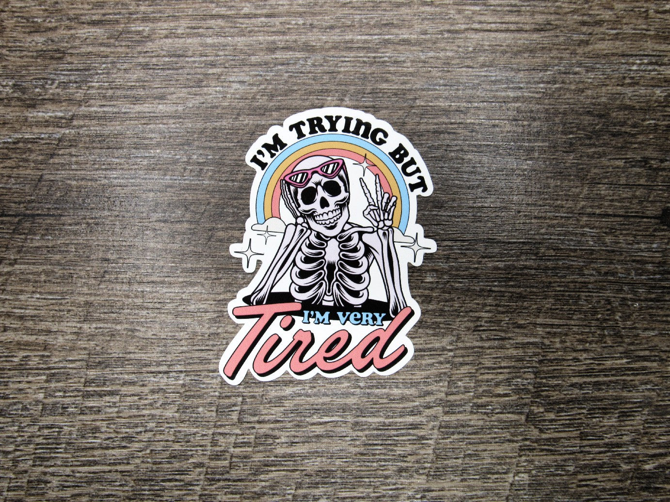 I'm Trying but Tired Die Cut