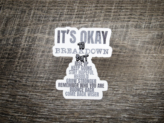 It's okay to breakdown Die Cut