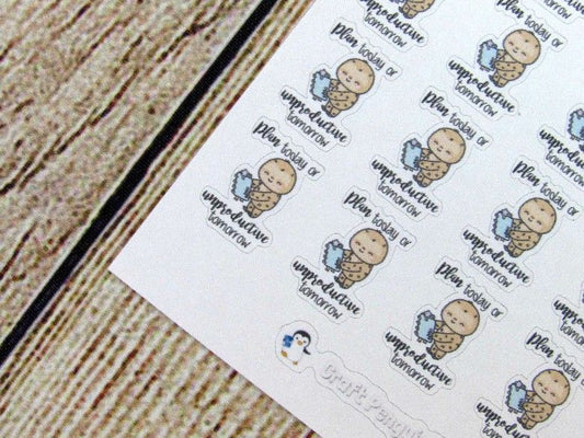 Plan today... tomorrow sticker