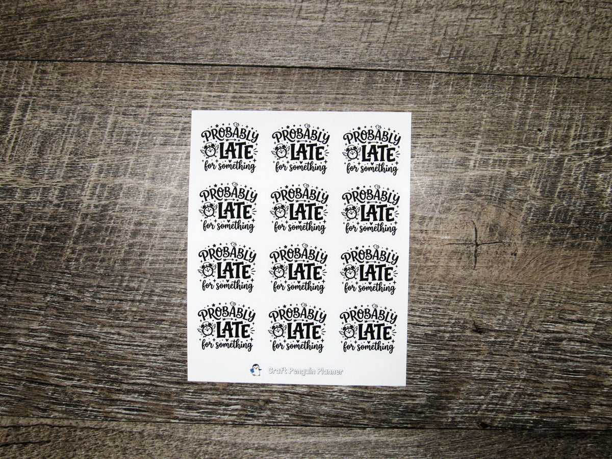 Probably Late for Something Stickers