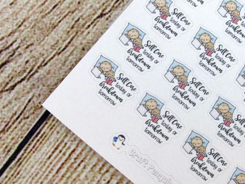 Self Care today... tomorrow sticker