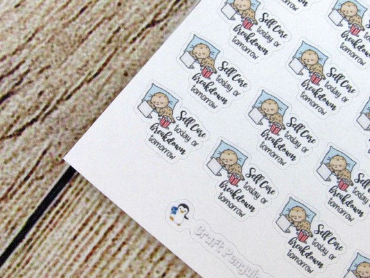 Self Care today... tomorrow sticker