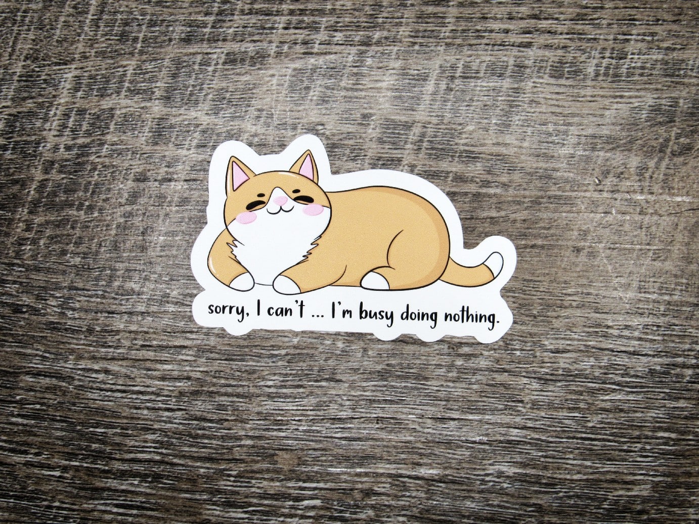 Sorry, busy doing nothing Die Cut