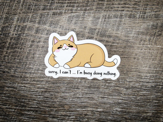 Sorry, busy doing nothing Die Cut