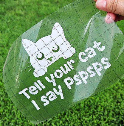 Tell Your Cat Pspsps Vinyl Decal