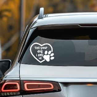 Tell Your Dog Hi Vinyl Decal