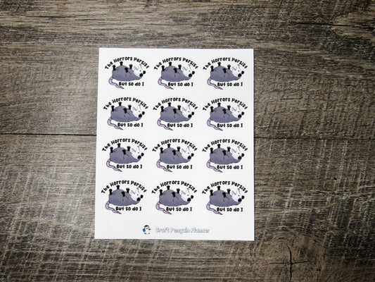 The horrors persist but so do I stickers