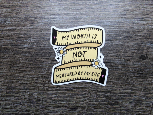 My worth is not measured by my size Die Cut