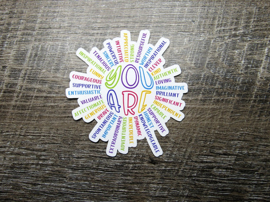 You Are- Positive Affirmations Sticker Die Cut