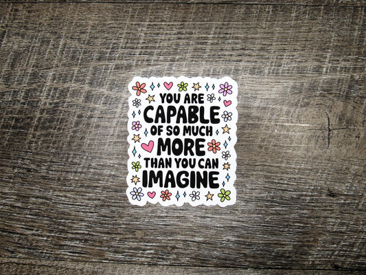 You are capable of more than you imagine Die Cut