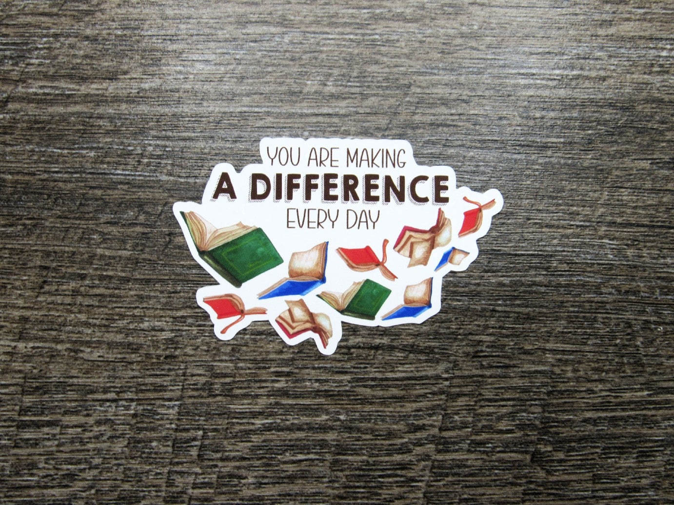 You Are Making a Difference Sticker Die Cut