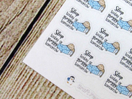 Sleep today... tomorrow sticker