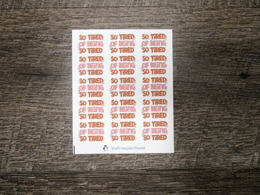 So tired of being so tired Stickers