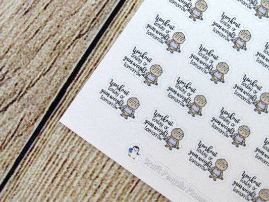 Workout today... tomorrow sticker