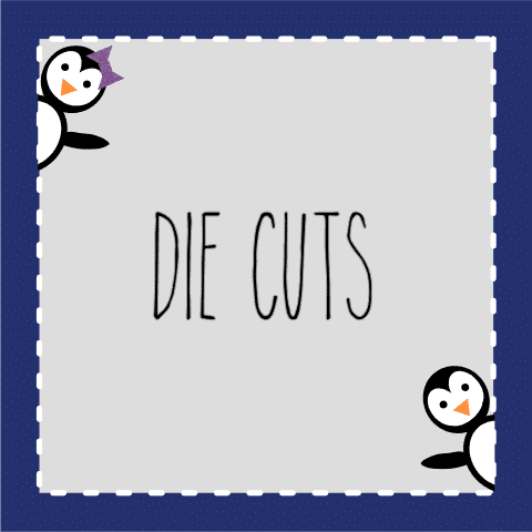 Die Cuts