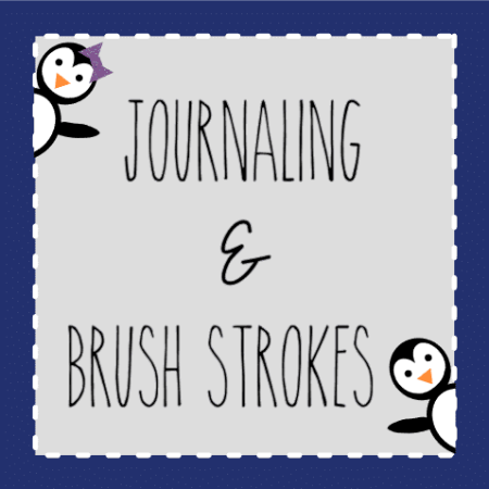 Journaling & Brush Strokes